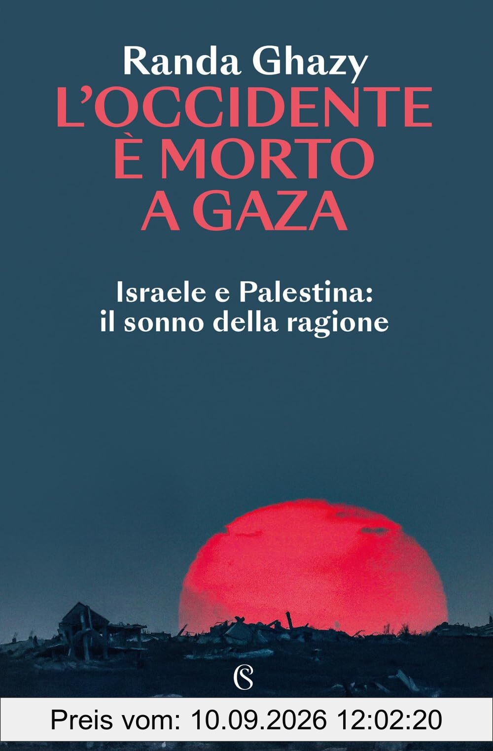 L'Occidente è morto a Gaza. Israele e Palestina: il sonno della ragione (Saggi)
