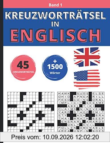 Kreuzworträtsel in Englisch: 45 Kreuzworträtsel. Über 1500 Wörter. Englisch lernen und dabei Spaß haben