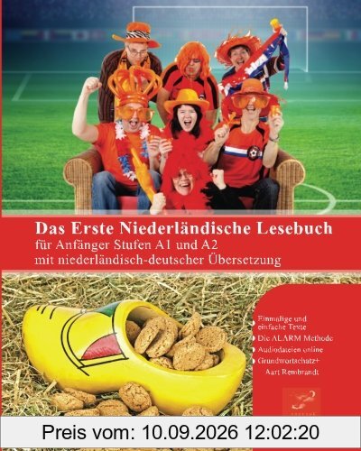 Das erste niederländische Lesebuch für Anfänger: Stufen A1 und A2 zweisprachig mit niederländisch-deutscher Übersetzung (Gestufte Niederländische Lesebücher)