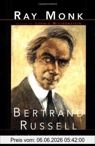 Ray Monk Bertrand Russell, The Spirit Of Solitude 1872-1921