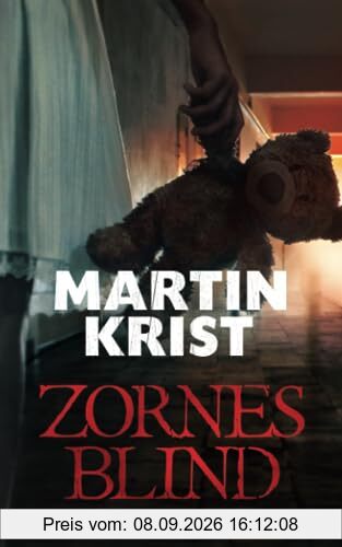 Zornesblind: Thriller (Kommissar Kalkbrenner, Band 1)