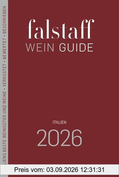 Falstaff Wein Guide Italien 2026: Italiens beste Weingüter und Weine • Verkostet • Bewertet • Beschrieben