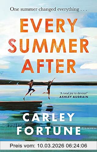 Carley Fortune Every Summer After, A Heartbreakingly Gripping Story Of Love And Loss