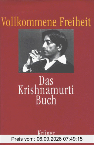 Vollkommene Freiheit. Das Krishnamurti Buch