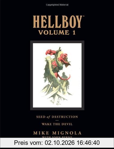 Hellboy Volume 1: Seed of Destruction: Seed of Destruction and Wake the Devil v. 1 (Hellboy (Dark Horse Library))