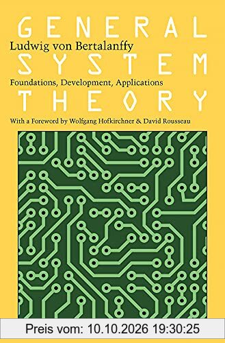 Ludwig Von Bertalanffy General System Theory : Foundations Development Applications