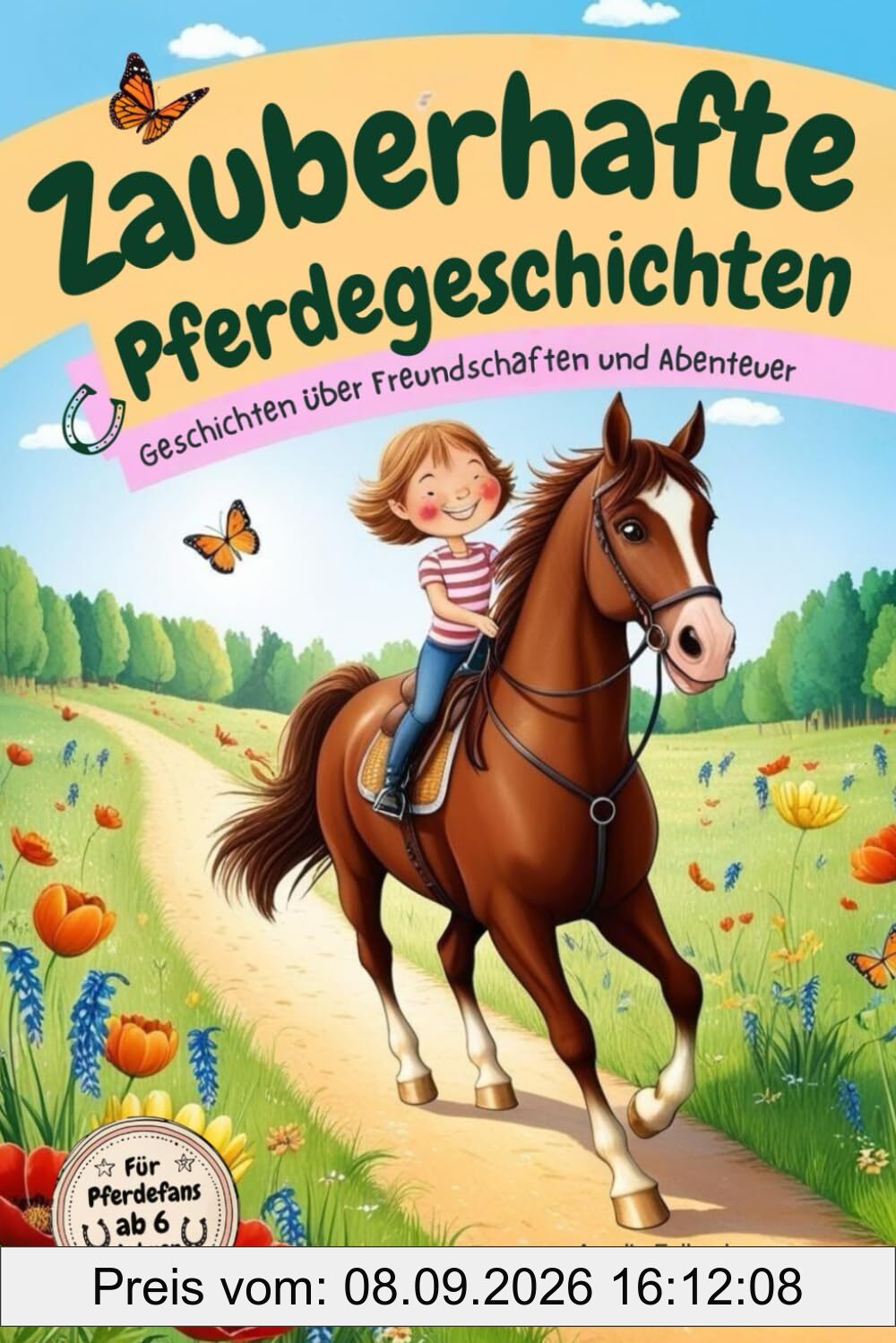 Zauberhafte Pferdegeschichten – Ein spannendes Pferdebuch für Mädchen ab 6 Jahren: Perfekt zum Vorlesen und Selbstlesen – über Freundschaft, Mut und Pferde