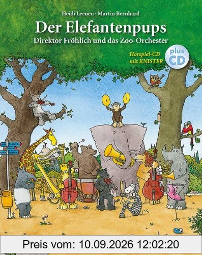 Der Elefantenpups: Direktor Fröhlich und das Zoo-Orchester. Ausgabe mit CD.