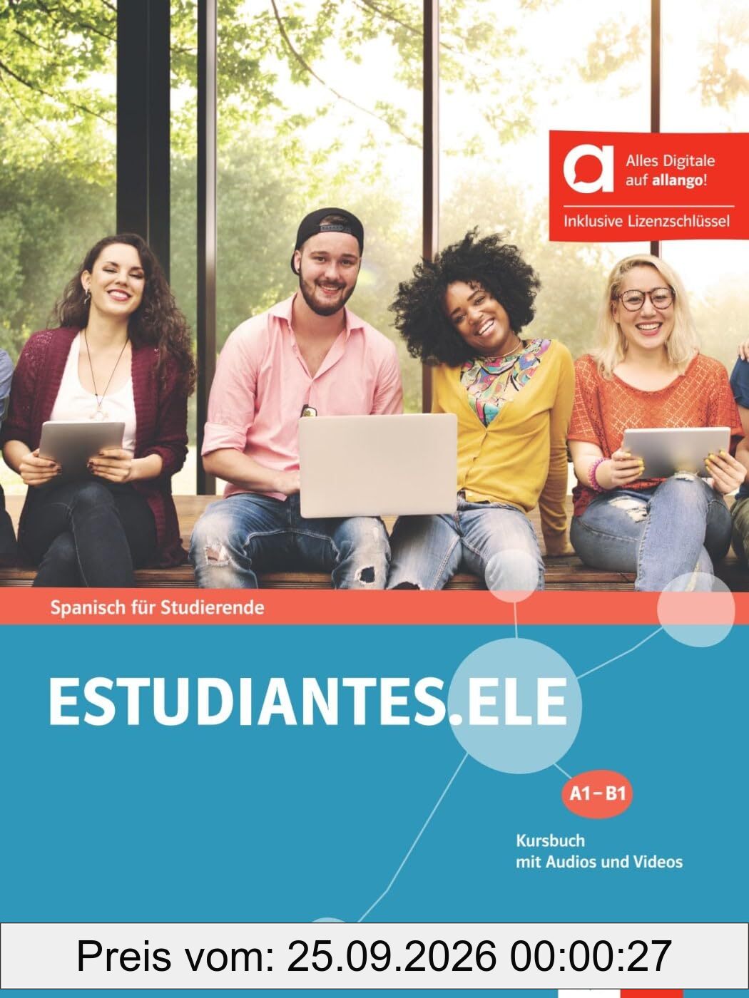 Estudiantes.ELE A1-B1 - Hybride Ausgabe allango: Spanisch für Studierende. Kursbuch mit Audios und Videos inklusive Lizenzschlüssel allango …