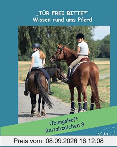 Reitabzeichen 8: Übungsheft (Tür frei bitte Wissen rund ums Pferd, Band 3)