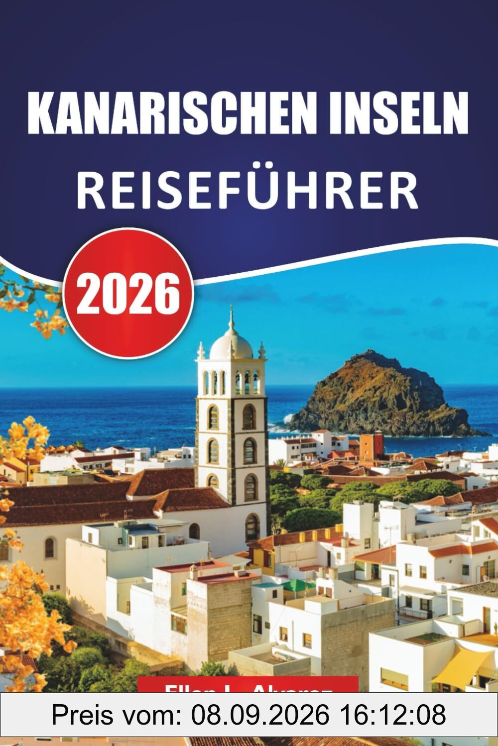 KANARISCHEN INSELN REISEFÜHRER 2026: Top-Inseln, Vulkanlandschaften, Strände, lokales Essen und Reisetipps für die Erkundung des Atlantischen Archipels in Spanien