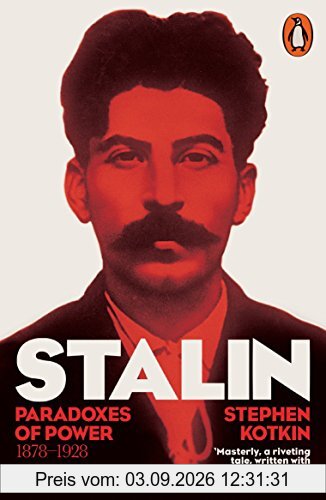 Stalin, Vol. I: Paradoxes of Power, 1878-1928