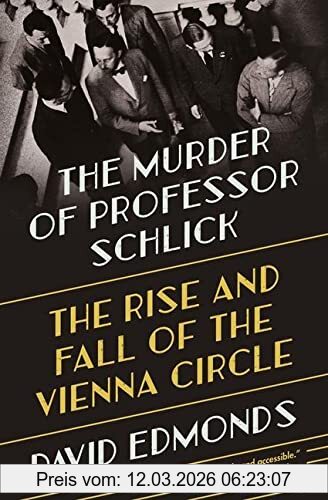David Edmonds The Murder Of Professor Schlick, The Rise And Fall Of The Vienna Circle