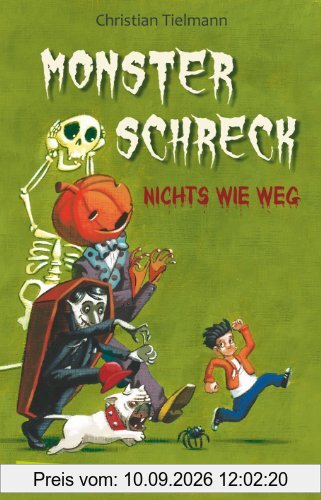 Monsterschreck - Nichts wie weg!: 10 schaurige Gruselgeschichten