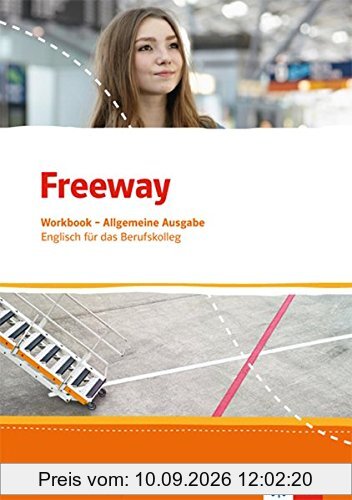 Freeway Allgemeine Ausgabe / Workbook mit Lösungen zum Download: Englisch für das Berufskolleg Baden-Württemberg