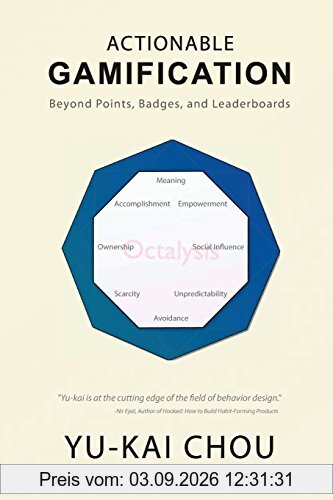 Actionable Gamification: Beyond Points, Badges and Leaderboards