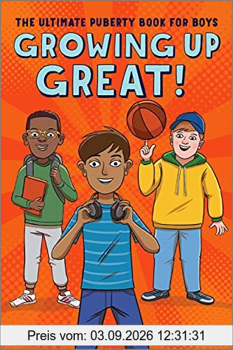 Growing Up Great!: The Ultimate Puberty Book for Boys