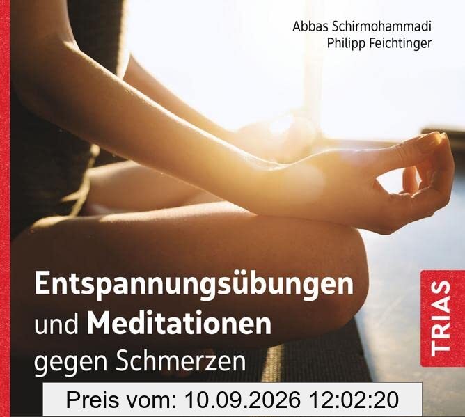 Entspannungsübungen und Meditationen gegen Schmerzen (Audio-CD mit Booklet) (Reihe TRIAS Übungen)