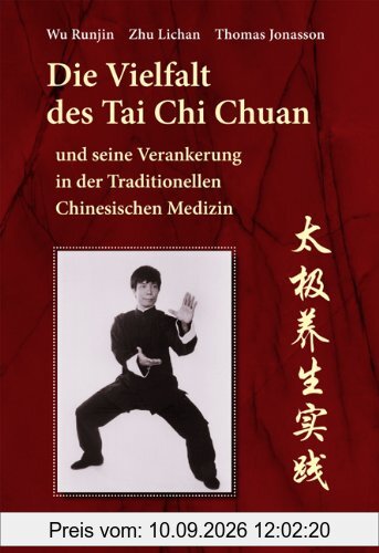 Die Vielfalt des Tai Chi Chuan und seine Verankerung in der Traditionellen Chinesischen Medizin