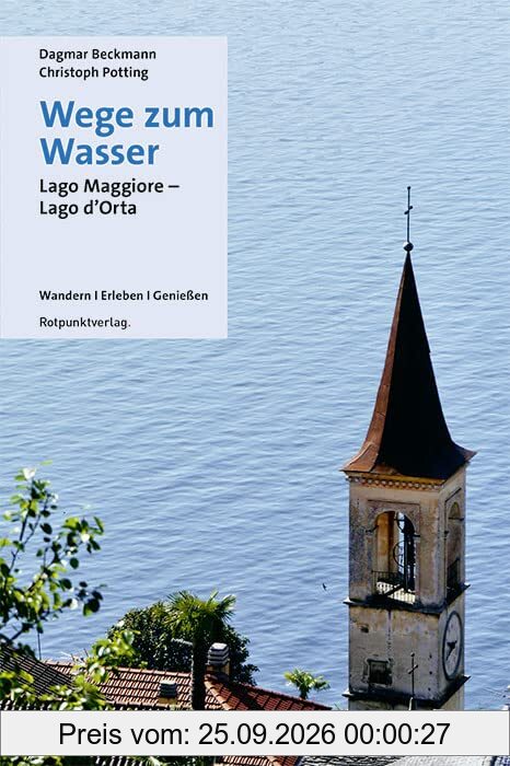 Wege zum Wasser: Lago Maggiore-Lago d'Orta (Lesewanderbuch)