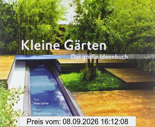 Kleine Gärten - Das große Ideenbuch