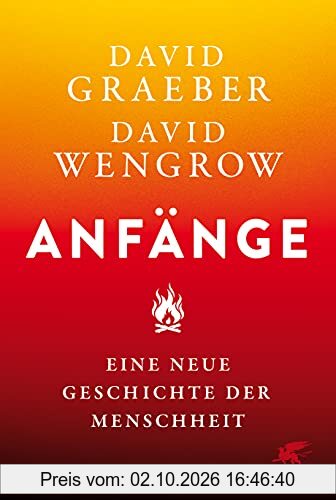 Anfänge: Eine neue Geschichte der Menschheit