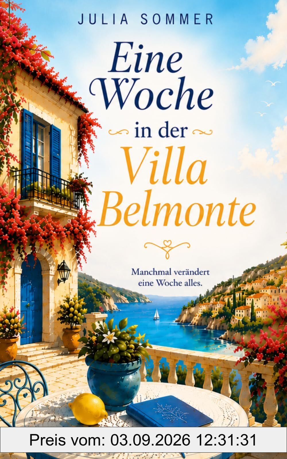 Eine Woche in der Villa Belmonte: Eine unwiderstehliche Sommerromance unter italienischer Sonne
