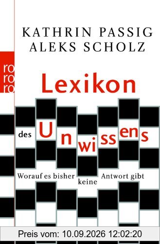 Lexikon des Unwissens: Worauf es bisher keine Antwort gibt