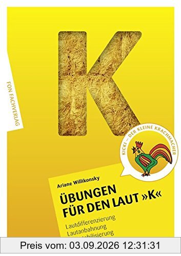 Übungen für den Laut K: Lautdifferenzierung - Lautanbahnung - Lautstabilisierung-Sprachförderung (Übungshefte für die Laute)