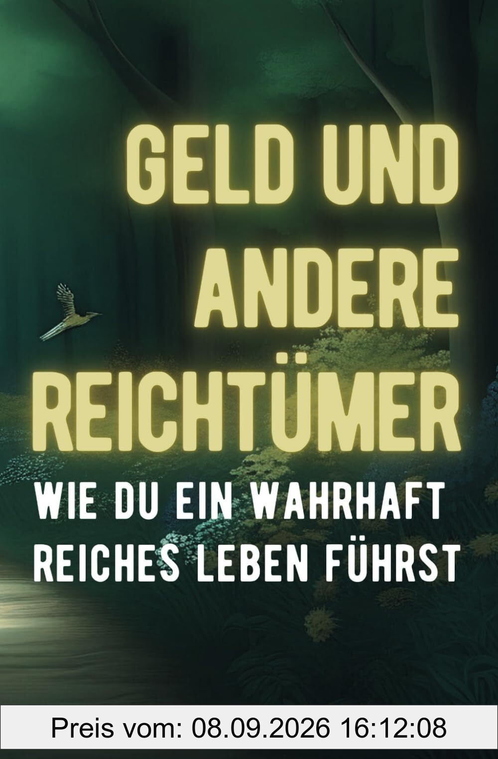 Geld und andere Reichtümer: Wie Du ein wahrhaft reiches Leben führst