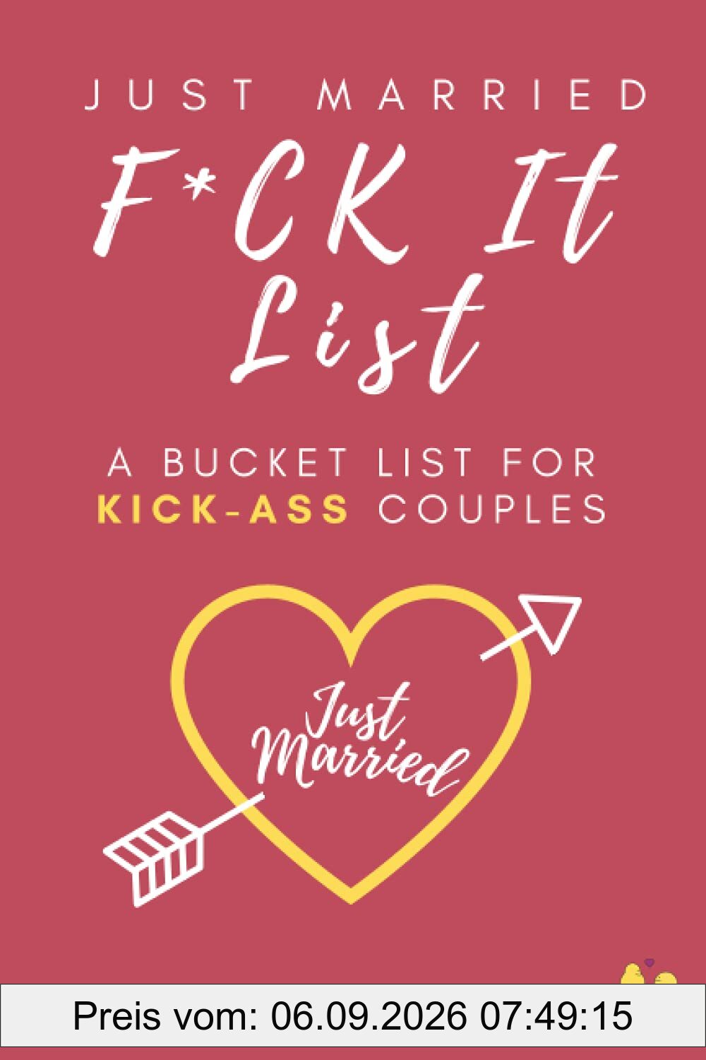 Just Married F*ck It List (Bucket List Journal for Newlyweds): Unique Wedding Gift - Funny Couples Adventure & Dreams Planner Notebook + 60 Epic To-Do Ideas