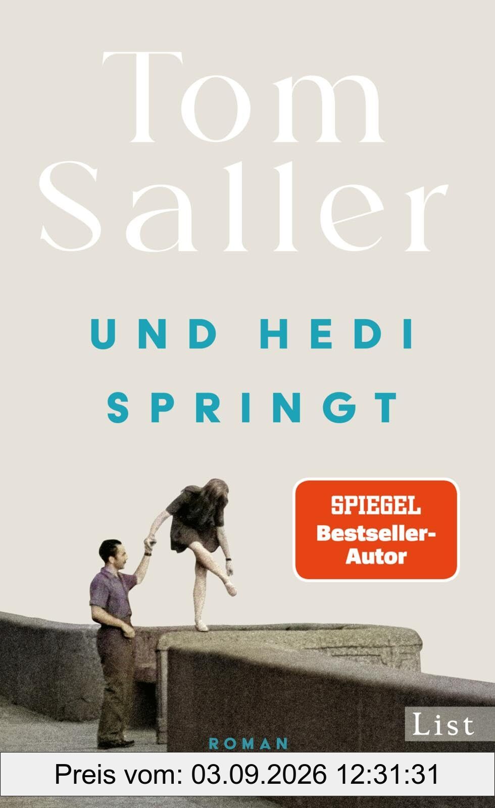 Und Hedi springt: Roman | Vom Bauhaus-Bestseller-Autor Tom Saller! Endlich Neues vom Autor von: Wenn Martha tanzt