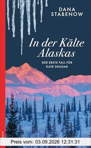 In der Kälte Alaskas: Der erste Fall für Kate Shugak (Ein Fall für Kate Shugak)