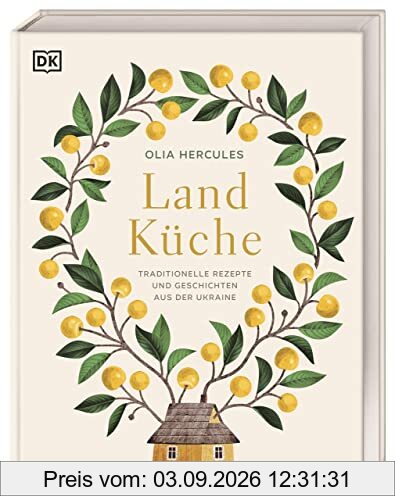 Landküche: Traditionelle Rezepte und Geschichten aus der Ukraine