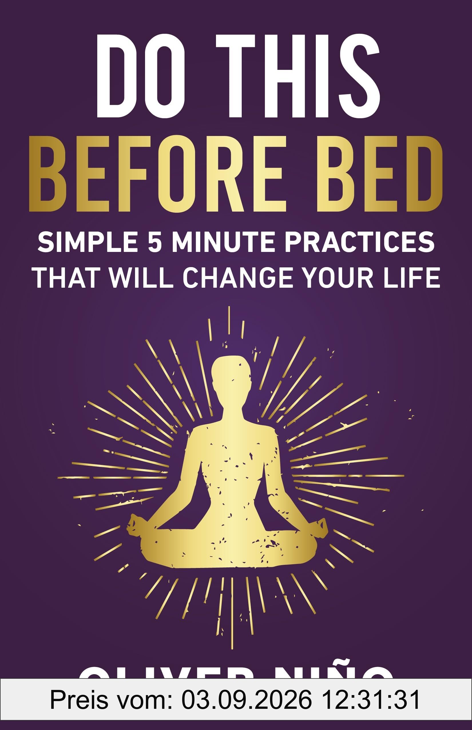 Do This Before Bed: Simple 5-Minute Practices That Will Change Your Life