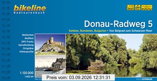 Donauradweg / Donau-Radweg 5: Teil 5: Serbien, Rumänien, Bulgarien - Von Belgrad zum Schwarzen Meer, 1 :120.000, 1.400 km, wetterfest/reißfest, GPS-Tracks Download, LiveUpdate