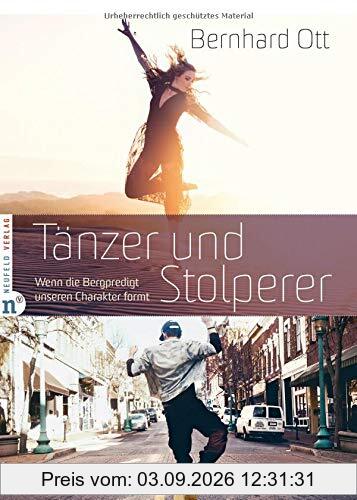 Tänzer und Stolperer: Wenn die Bergpredigt unseren Charakter formt