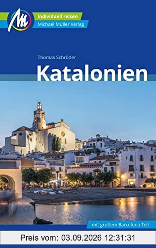 Katalonien Reiseführer Michael Müller Verlag: Individuell reisen mit vielen praktischen Tipps (MM-Reisen)