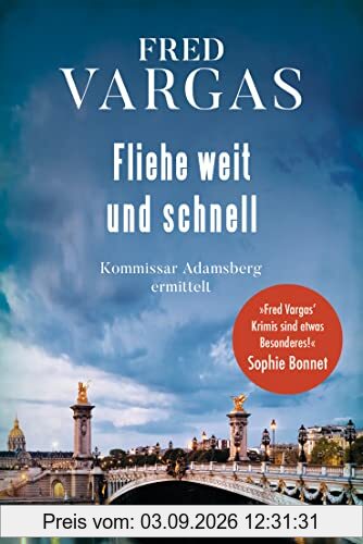 Fliehe weit und schnell -: Kommissar Adamsberg ermittelt - Der 3. Fall
