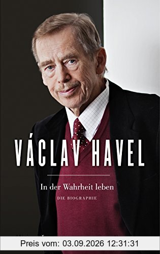 Vaclav Havel: In der Wahrheit leben