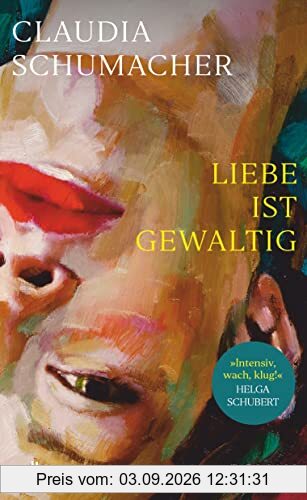 Liebe ist gewaltig: Roman