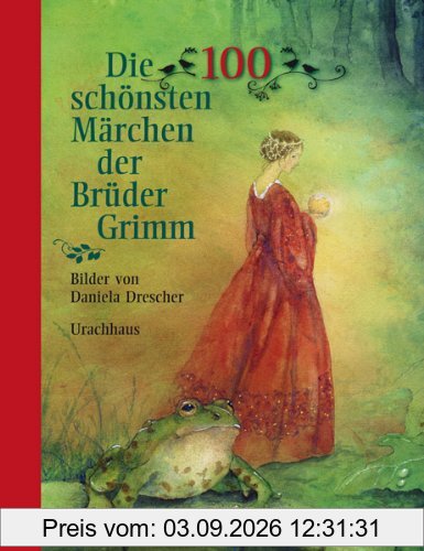 Die 100 schönsten Märchen der Brüder Grimm
