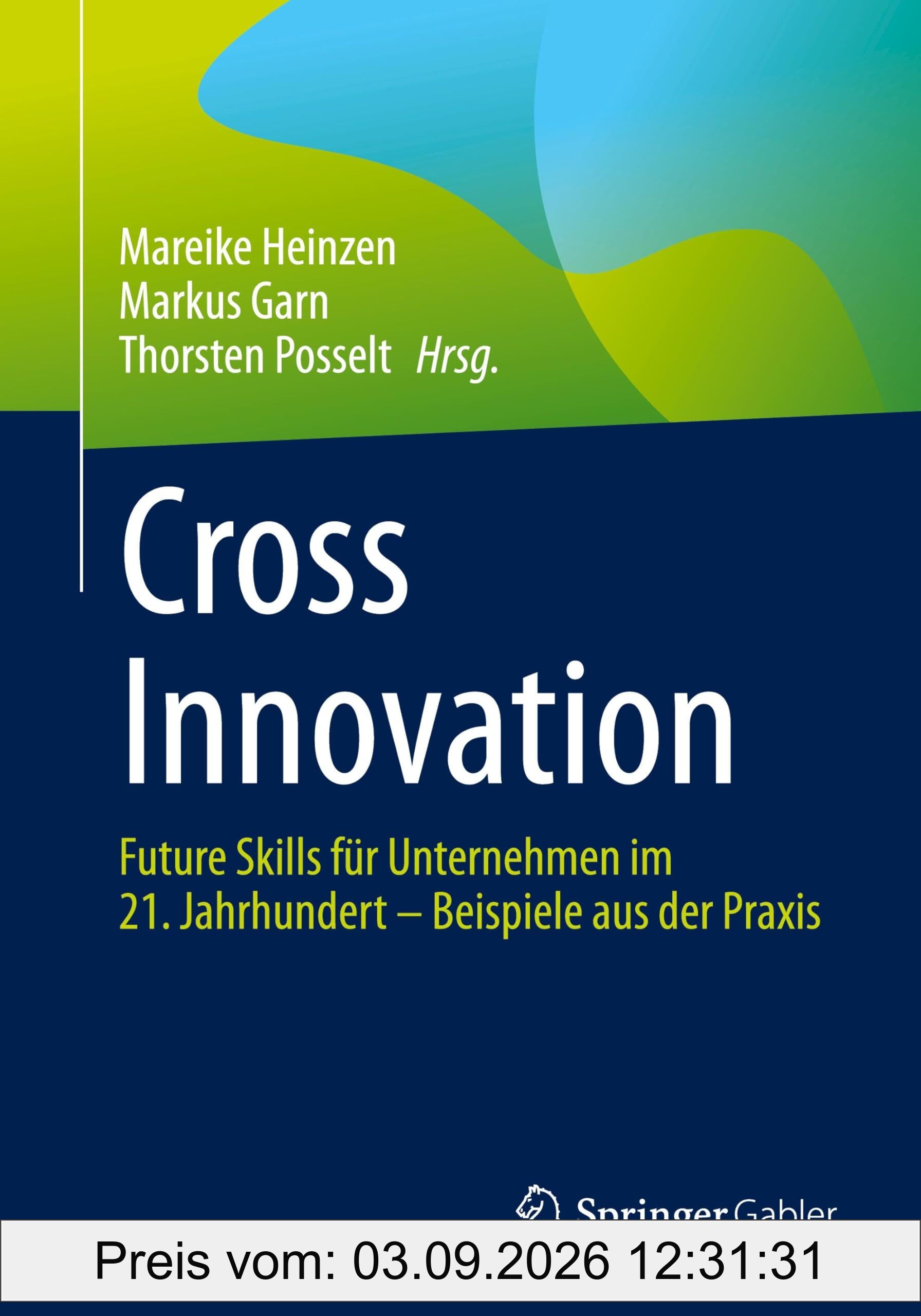 Cross Innovation: Future Skills für Unternehmen im 21. Jahrhundert – Beispiele aus der Praxis
