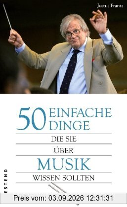 50 einfache Dinge, die Sie über Musik wissen sollten