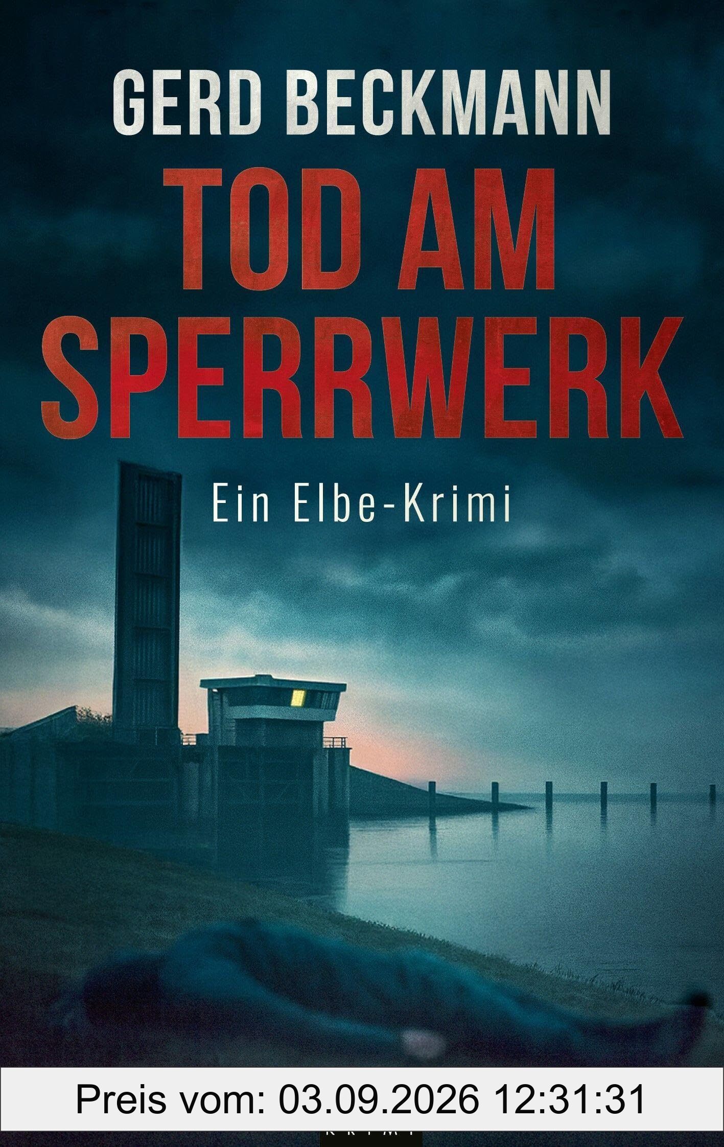 Tod am Sperrwerk: Ein Elbe-Krimi