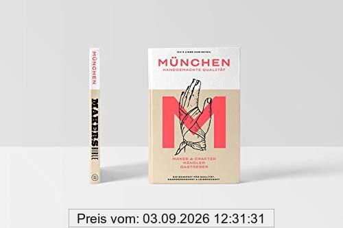 Makers Bible: München Handgemachte Qualität