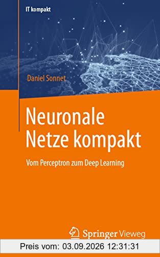Neuronale Netze kompakt: Vom Perceptron zum Deep Learning (IT kompakt)
