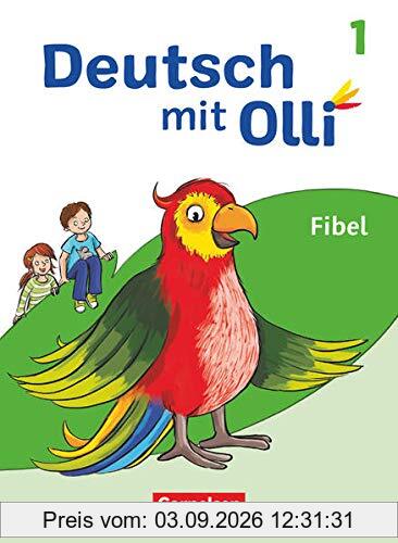 Deutsch mit Olli - Erstlesen - Ausgabe 2021 - 1. Schuljahr: Fibel - Mit Lesetagebuch inkl. Vorlagen zu Kompetenzgesprächen