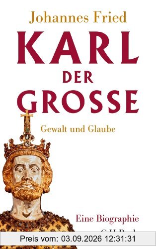 Karl der Große: Gewalt und Glaube