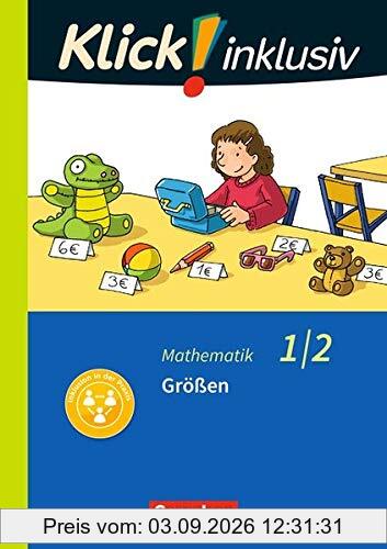 Klick! inklusiv - Grundschule / Förderschule - Mathematik: 1./2. Schuljahr - Größen: Themenheft 6